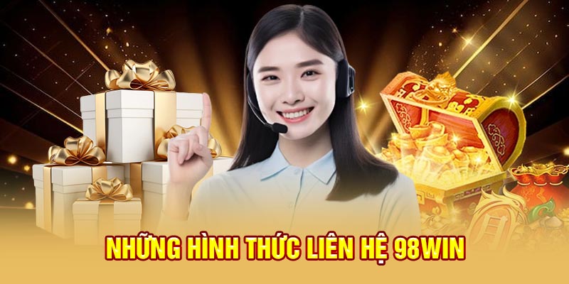 Những hình thức liên hệ 98win